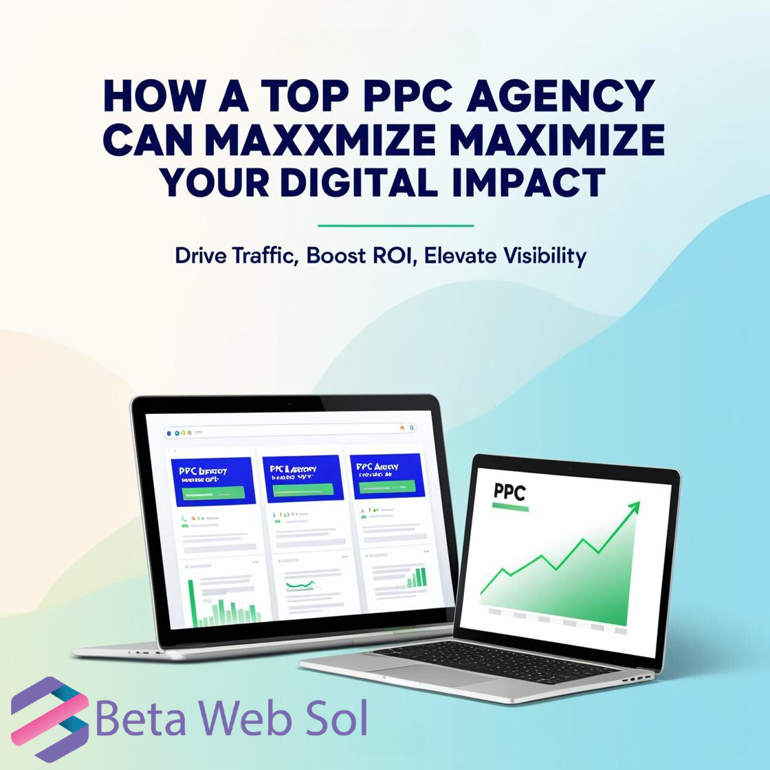 How a Top PPC Agency Can Maximize Your Business's Digital Impact